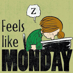 Monday Blah!