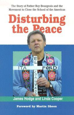 Disturbing the Peace: The Story of Father Roy Bourgeois and the ...