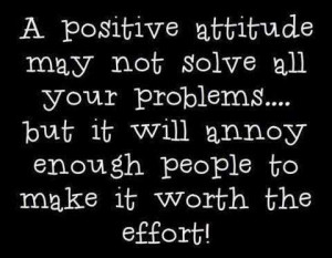 Positive Attitude May Not Solve Inspirational Life Quotes