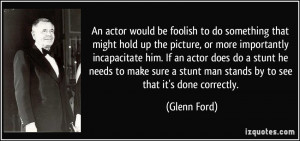 More Glenn Ford Quotes