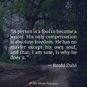 person is a fool to become a writer. His only compensation is ...