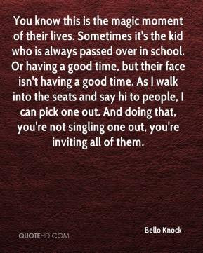 Bello Knock - You know this is the magic moment of their lives ...