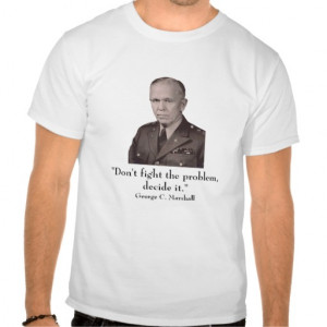 George C. Marshall and quote Tees