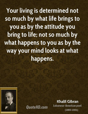 khalil-gibran-khalil-gibran-your-living-is-determined-not-so-much-by ...