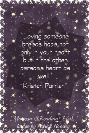 Loving someone breeds hope not only in your heart but in the other ...