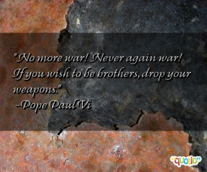 Quotes About Brotherhood In War http://www.famousquotesabout.com/quote ...