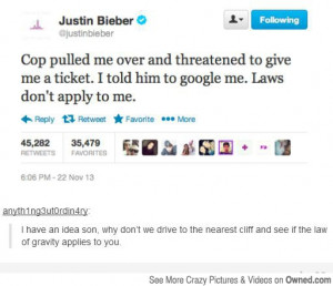 Please test the laws of gravity Justin...