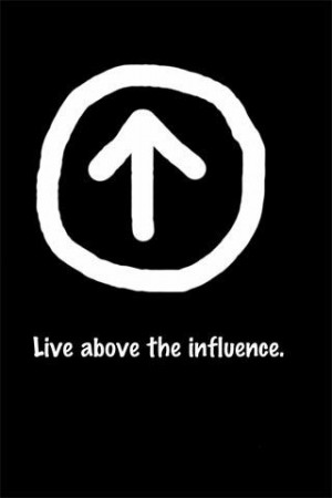 Live above the influence