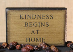 Kindness Begins at Home - Tabletop wood sign