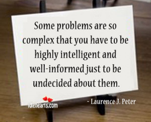 ... That You Have To Be Highly Intelligent, Intelligent, Problem, Problems