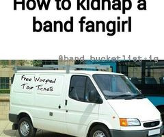 How to Kidnap a Band Fangirl...