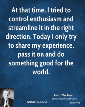 At that time, I tried to control enthusiasm and streamline it in the ...