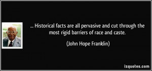 Historical facts are all pervasive and cut through the most rigid ...