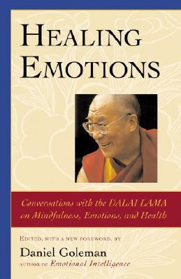 Healing Emotions: Conversations with the Dalai Lama on Mindfulness ...