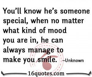 ... what kind of mood you are in, he can always manage to make you smile