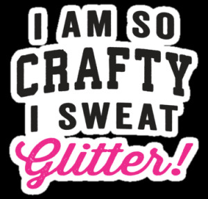 ... Sweat Glitter, Black and Pink Ink | Women's Craft Shirt, Craft Quotes