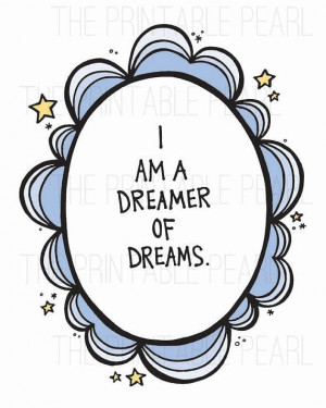 Am a Dreamer of Dreams Printable Quote Art
