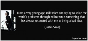 ... that has always resonated with me as being a bad idea. - Justin Sane