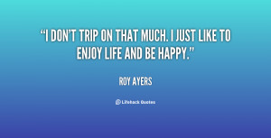 quote-Roy-Ayers-i-dont-trip-on-that-much-i-62812.png