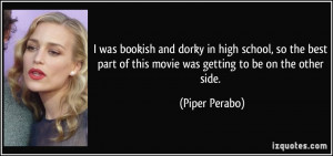 was bookish and dorky in high school, so the best part of this movie ...