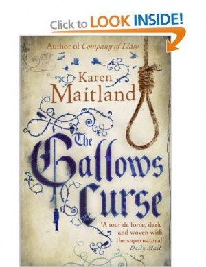 Great historical novel -- The Gallows Curse by Karen Maitland -- she ...