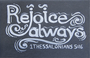 Bible Verses 1 Thessalonians 5:16 Rejoice Always Scripture Picture