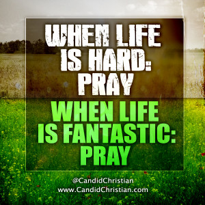 life is hard pray uplifting quotes 21 aug 2014 admin when life is hard ...