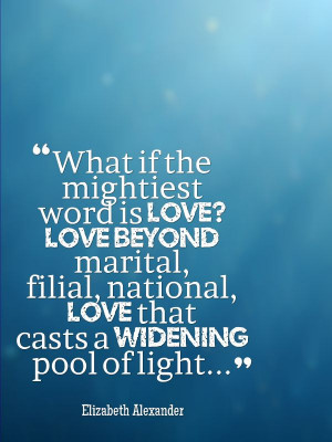 Elizabeth Alexander quote #love is the mightiest word