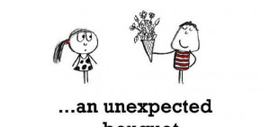Unexpected Love Quotes True love is, an unexpected