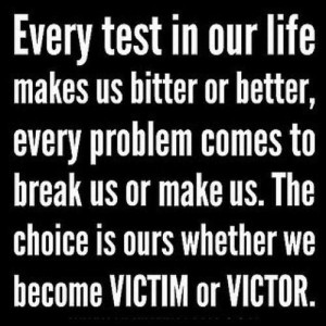 Tests and lessons in life make us stronger!