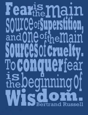 Superstition Quote: Fear is the main source of superstition,...