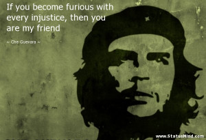 ... , then you are my friend - Che Guevara Quotes - StatusMind.com