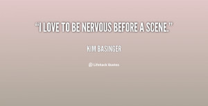 quote-Kim-Basinger-i-love-to-be-nervous-before-a-64611.png