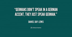 quote-Daniel-Day-Lewis-germans-dont-speak-in-a-german-accent-233119 ...