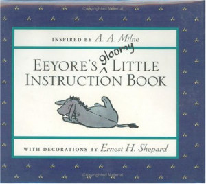 Eeyore's Gloomy Little Instruction Book by A.A. Milne — Reviews ...