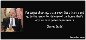 ... defense of the home, that's why we have police departments. - James