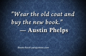 Wear the old coat and buy the new book