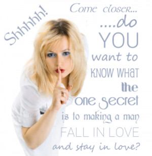 ... making a man FALL IN LOVE and stay in love? ~From the manattracter.com
