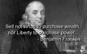 Benjamin franklin quotes and sayings meaningful liberty wealth