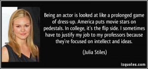 Being an actor is looked at like a prolonged game of dress-up. America ...
