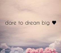 dream-big-love-pretty-quotes-quote-610694.jpg