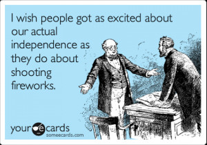 Independence Day SomeEcards Funny 4th of July Memes Fourth of July ...