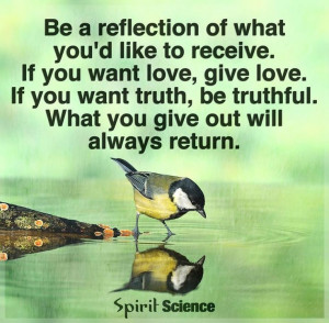 be-a-reflection-of-what-youd-like-to-receive-life-daily-quotes-sayings ...
