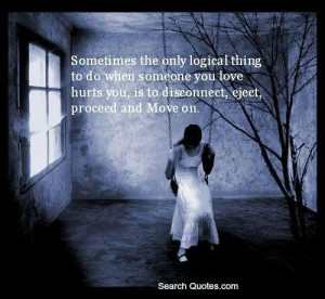 Sometimes the only logical thing to do when someone you love hurts you ...