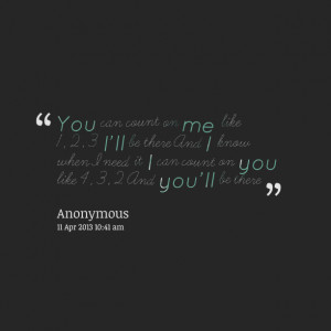 ... know when i need it i can count on you like 4, 3, 2 and you'll be