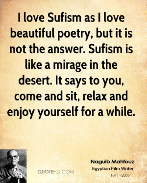 love Sufism as I love beautiful poetry, but it is not the answer ...