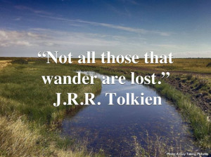 Not all those that #wander are #lost -- J.R.R. #Tolkien -- #quote