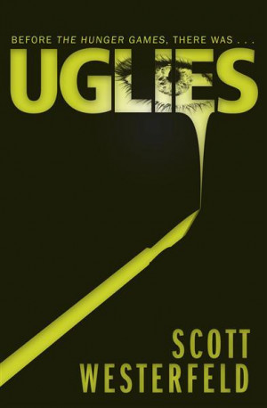 Uglies : The Uglies Series : Book 1 - Scott Westerfeld
