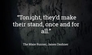 Quote from The Maze Runner by James Dashner
