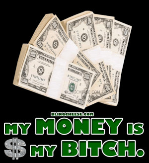 Bling Money Bitch...